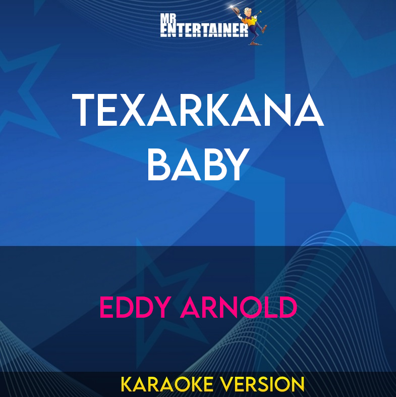 Texarkana Baby - Eddy Arnold (Karaoke Version) from Mr Entertainer Karaoke