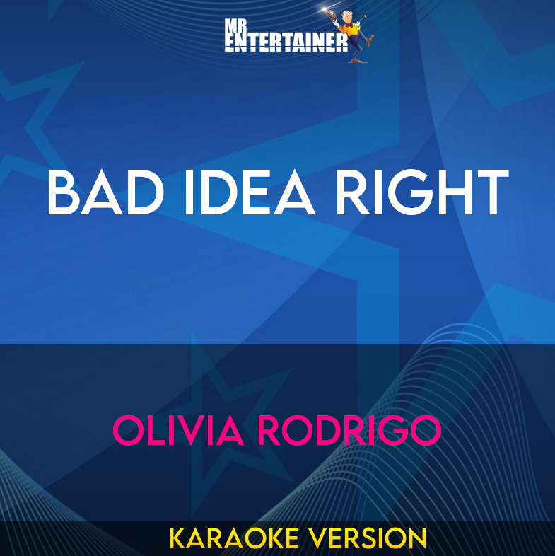 Bad Idea Right - Olivia Rodrigo (Karaoke Version) from Mr Entertainer Karaoke