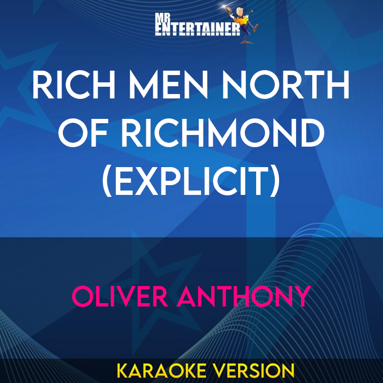 Rich Men North Of Richmond (explicit) - Oliver Anthony (Karaoke Version) from Mr Entertainer Karaoke