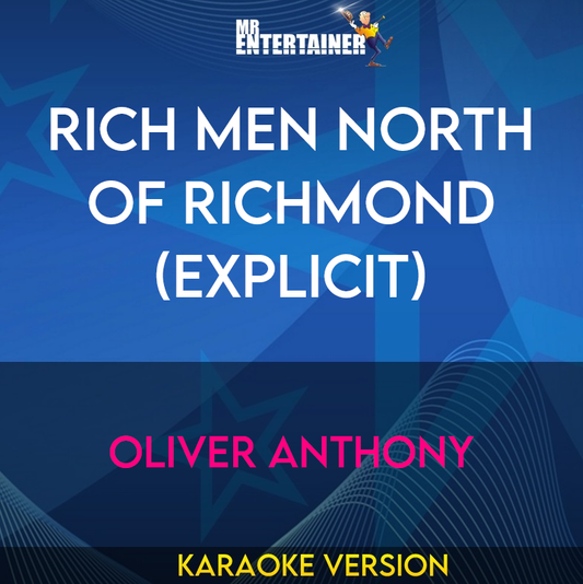 Rich Men North Of Richmond (explicit) - Oliver Anthony (Karaoke Version) from Mr Entertainer Karaoke