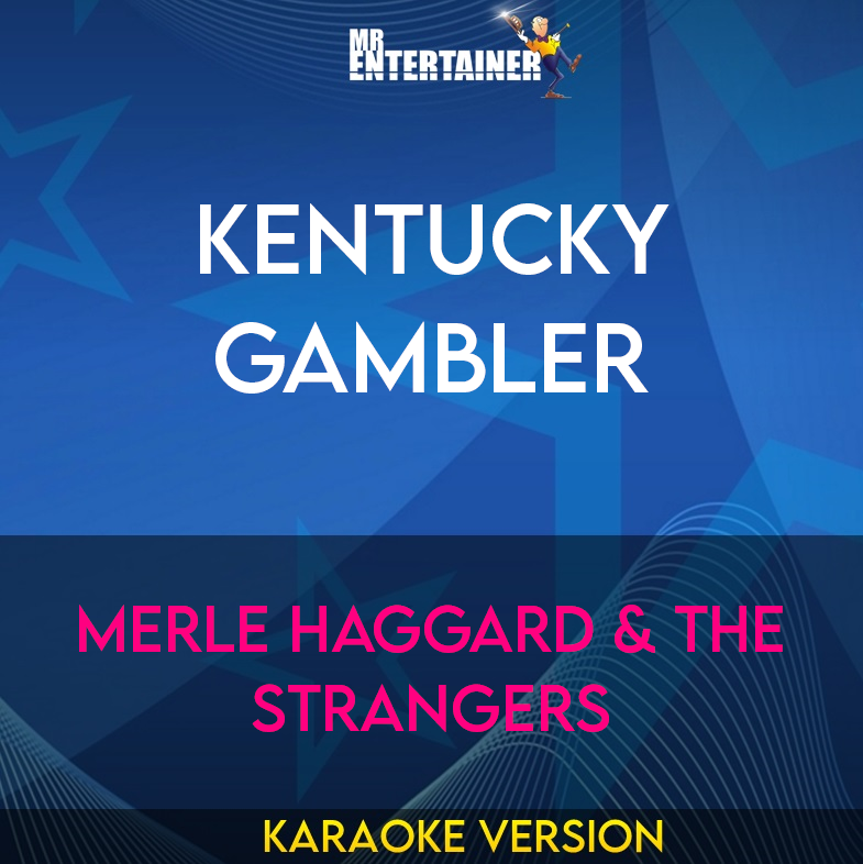 Kentucky Gambler - Merle Haggard & The Strangers (Karaoke Version) from Mr Entertainer Karaoke