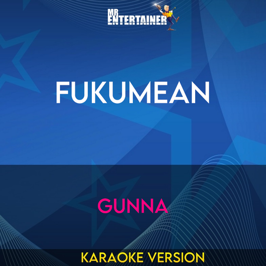 Fukumean - Gunna (Karaoke Version) from Mr Entertainer Karaoke