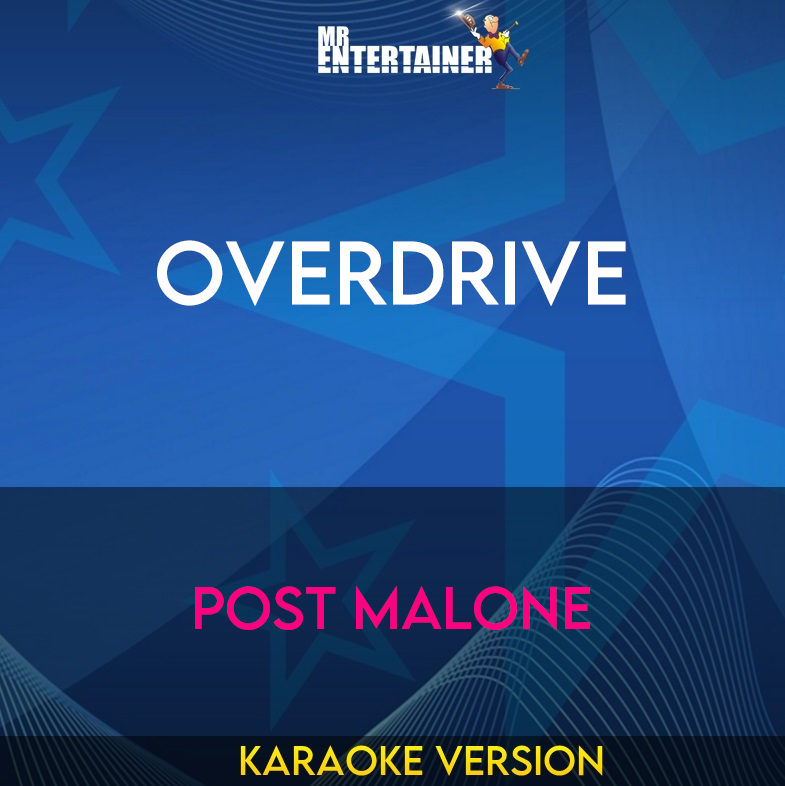 Overdrive - Post Malone (Karaoke Version) from Mr Entertainer Karaoke