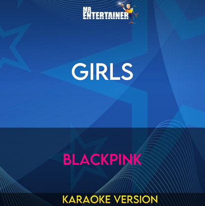 Girls - Blackpink (Karaoke Version) from Mr Entertainer Karaoke
