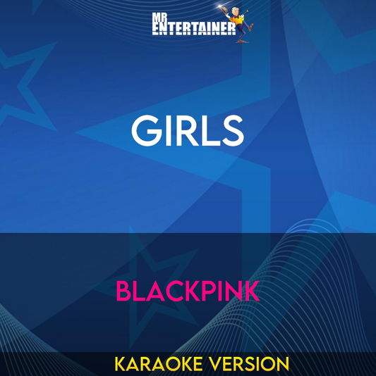 Girls - Blackpink (Karaoke Version) from Mr Entertainer Karaoke