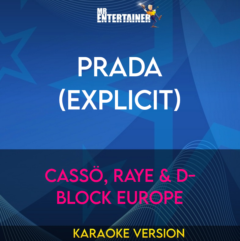 Prada (explicit) - cassö, RAYE & D-Block Europe (Karaoke Version) from Mr Entertainer Karaoke