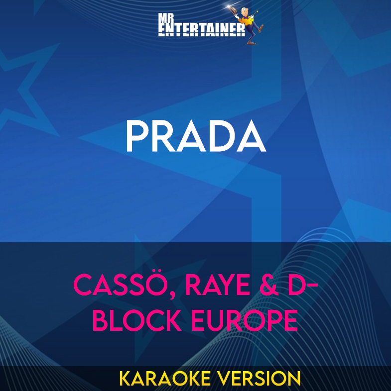 Prada - cassö, RAYE & D-Block Europe (Karaoke Version) from Mr Entertainer Karaoke