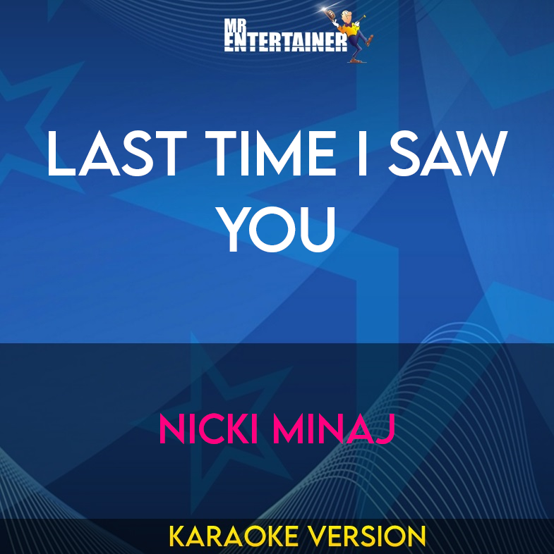 Last Time I Saw You - Nicki Minaj (Karaoke Version) from Mr Entertainer Karaoke