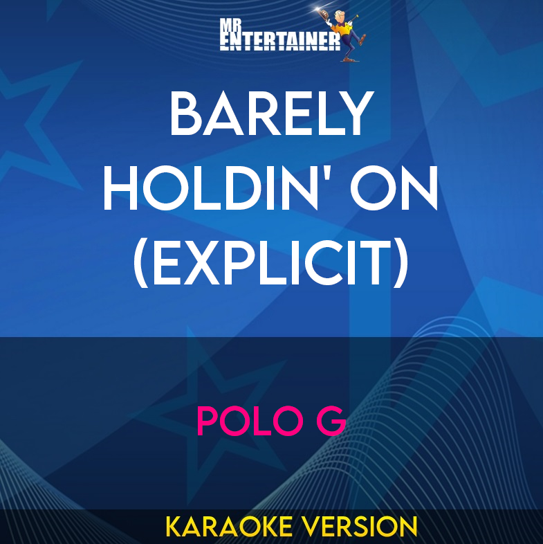 Barely Holdin' On (explicit) - Polo G (Karaoke Version) from Mr Entertainer Karaoke