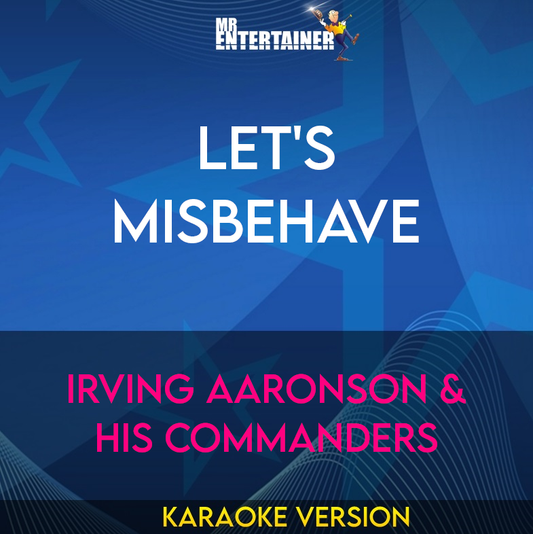 Let's Misbehave - Irving Aaronson & His Commanders (Karaoke Version) from Mr Entertainer Karaoke