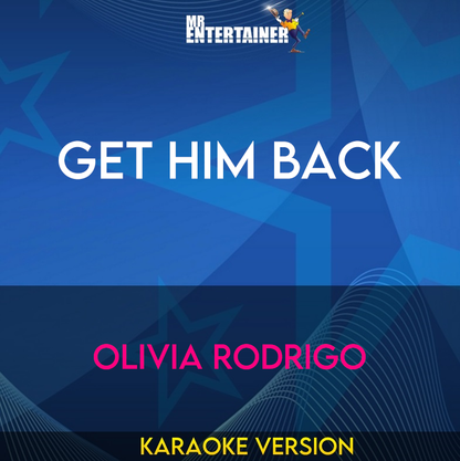 Get Him Back - Olivia Rodrigo (Karaoke Version) from Mr Entertainer Karaoke