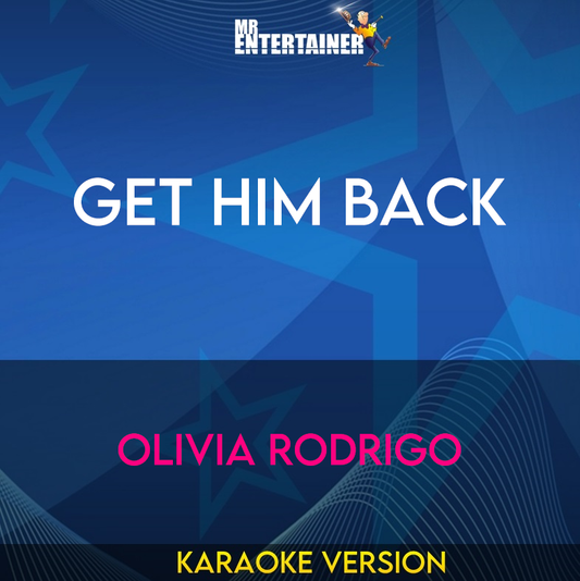 Get Him Back - Olivia Rodrigo (Karaoke Version) from Mr Entertainer Karaoke