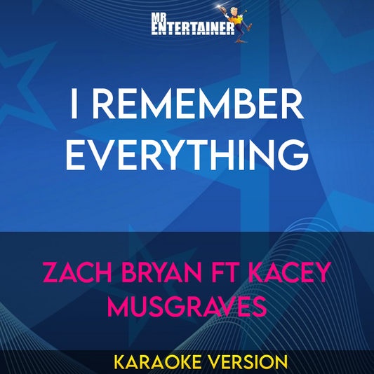 I Remember Everything - Zach Bryan ft Kacey Musgraves (Karaoke Version) from Mr Entertainer Karaoke