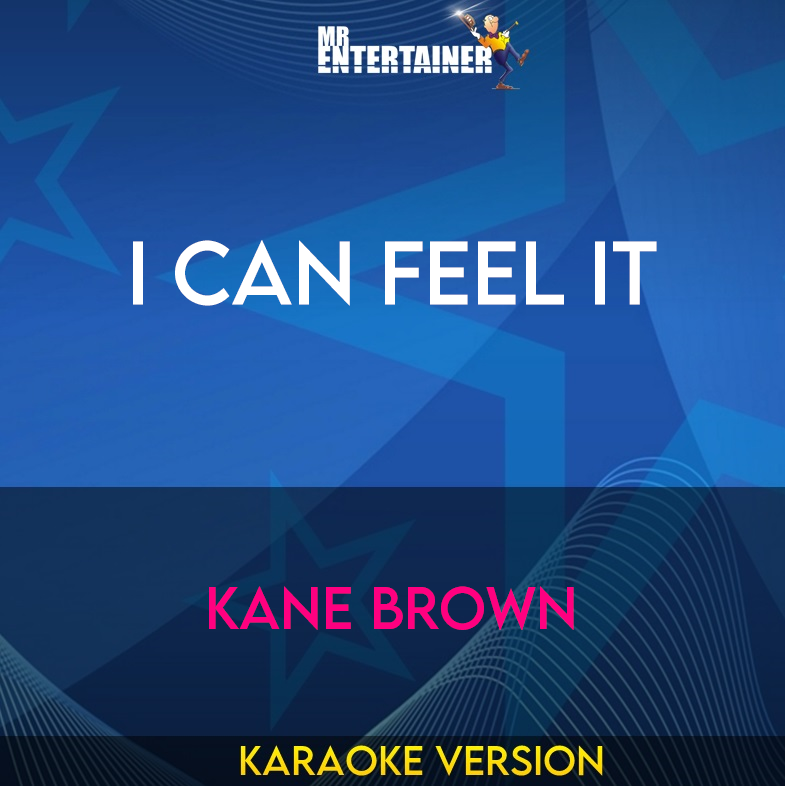 I Can Feel It - Kane Brown (Karaoke Version) from Mr Entertainer Karaoke