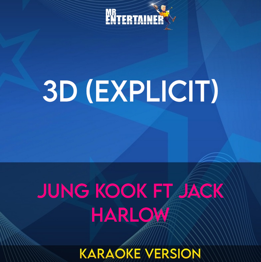 3D (explicit) - Jung Kook ft Jack Harlow (Karaoke Version) from Mr Entertainer Karaoke