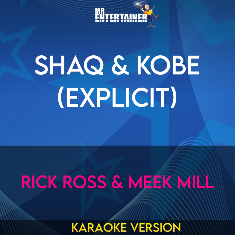 Shaq & Kobe (explicit) - Rick Ross & Meek Mill (Karaoke Version) from Mr Entertainer Karaoke