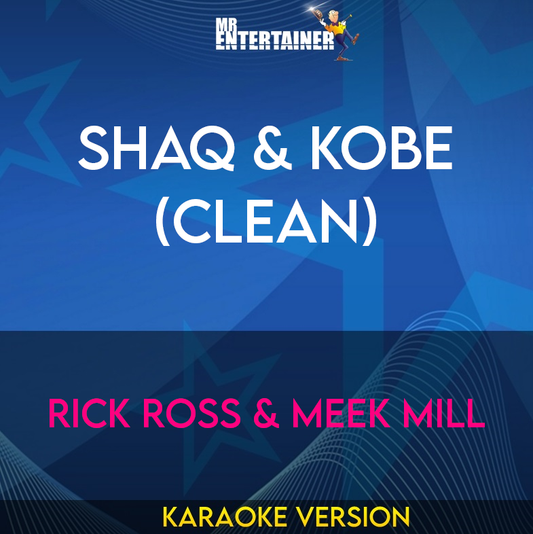 Shaq & Kobe (clean) - Rick Ross & Meek Mill (Karaoke Version) from Mr Entertainer Karaoke