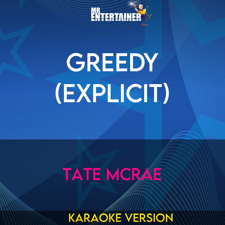 Greedy (explicit) - Tate McRae (Karaoke Version) from Mr Entertainer Karaoke