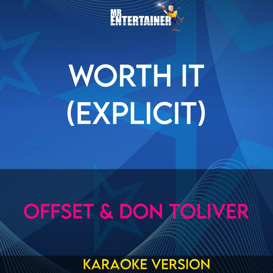 Worth It (explicit) - Offset & Don Toliver (Karaoke Version) from Mr Entertainer Karaoke