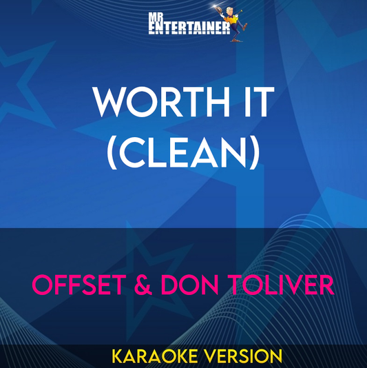 Worth It (clean) - Offset & Don Toliver (Karaoke Version) from Mr Entertainer Karaoke