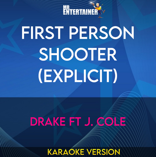 First Person Shooter (explicit) - Drake ft J. Cole (Karaoke Version) from Mr Entertainer Karaoke