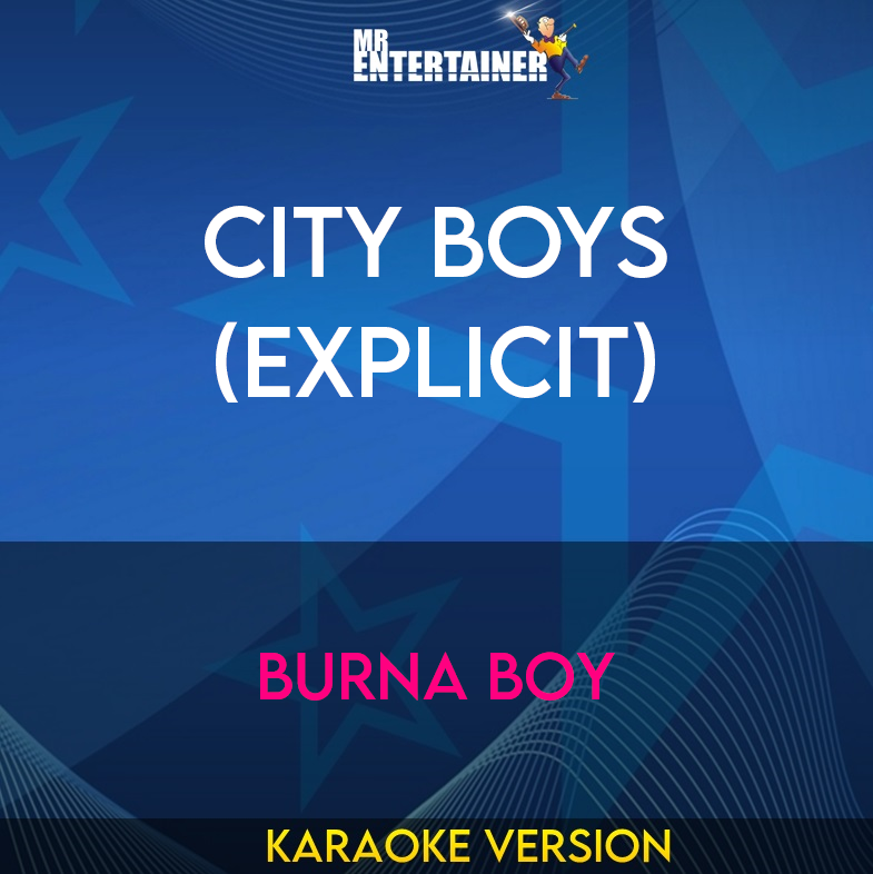 City Boys (explicit) - Burna Boy (Karaoke Version) from Mr Entertainer Karaoke