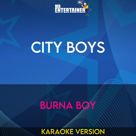 City Boys - Burna Boy (Karaoke Version) from Mr Entertainer Karaoke