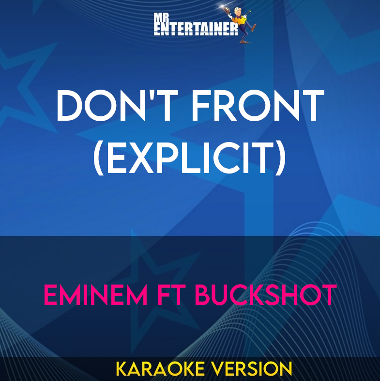 Don't Front (explicit) - Eminem ft Buckshot (Karaoke Version) from Mr Entertainer Karaoke