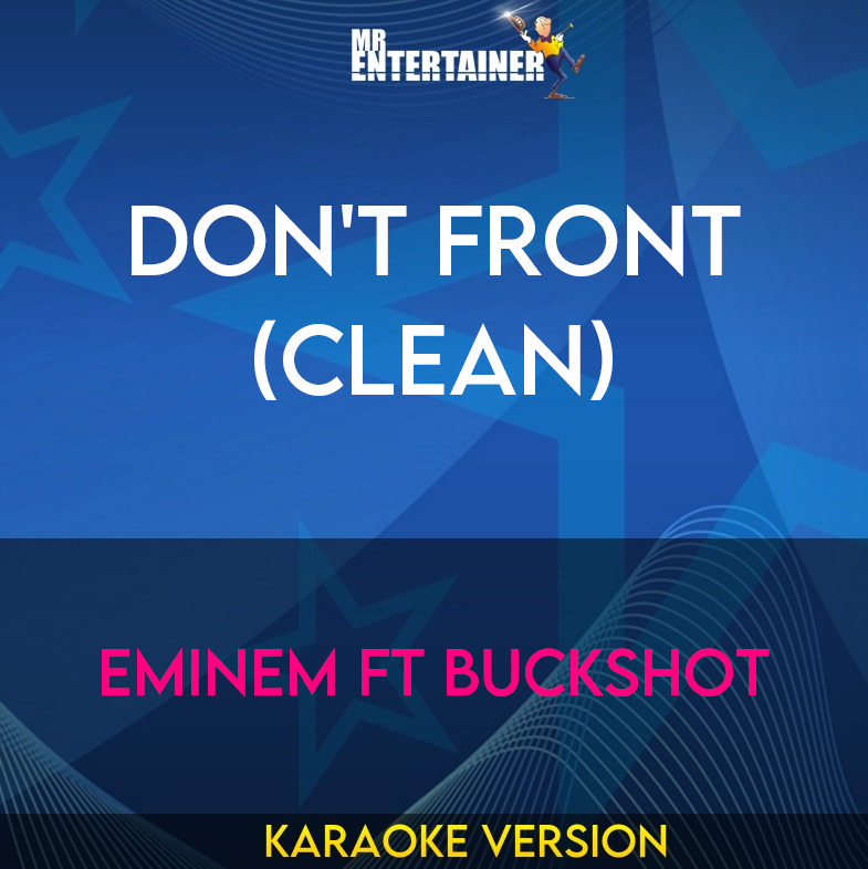 Don't Front (clean) - Eminem ft Buckshot (Karaoke Version) from Mr Entertainer Karaoke
