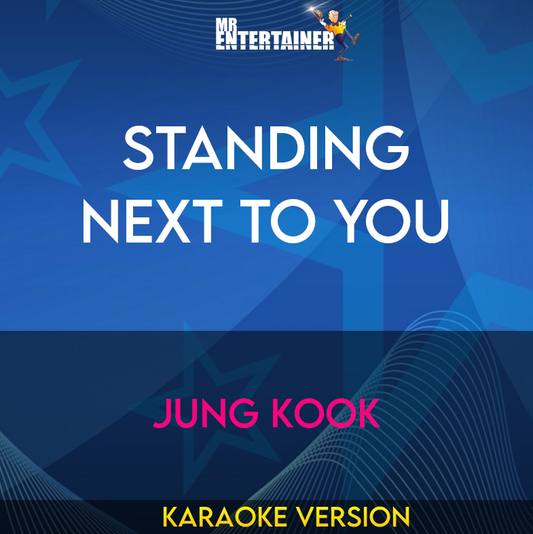 Standing Next To You - Jung Kook (Karaoke Version) from Mr Entertainer Karaoke