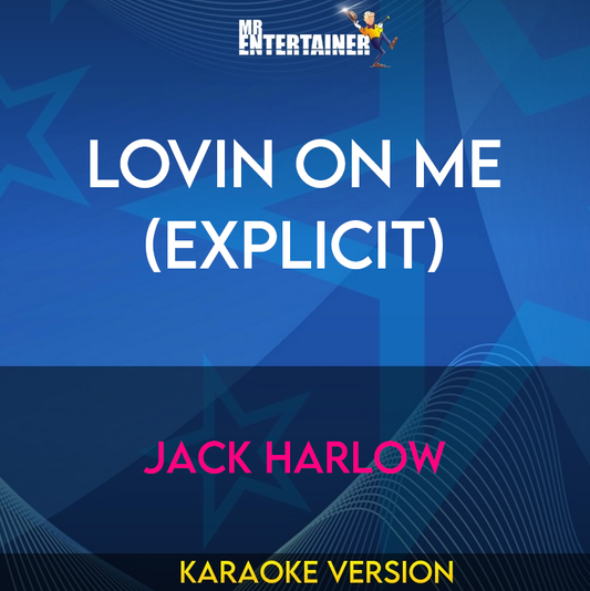 Lovin On Me (explicit) - Jack Harlow (Karaoke Version) from Mr Entertainer Karaoke