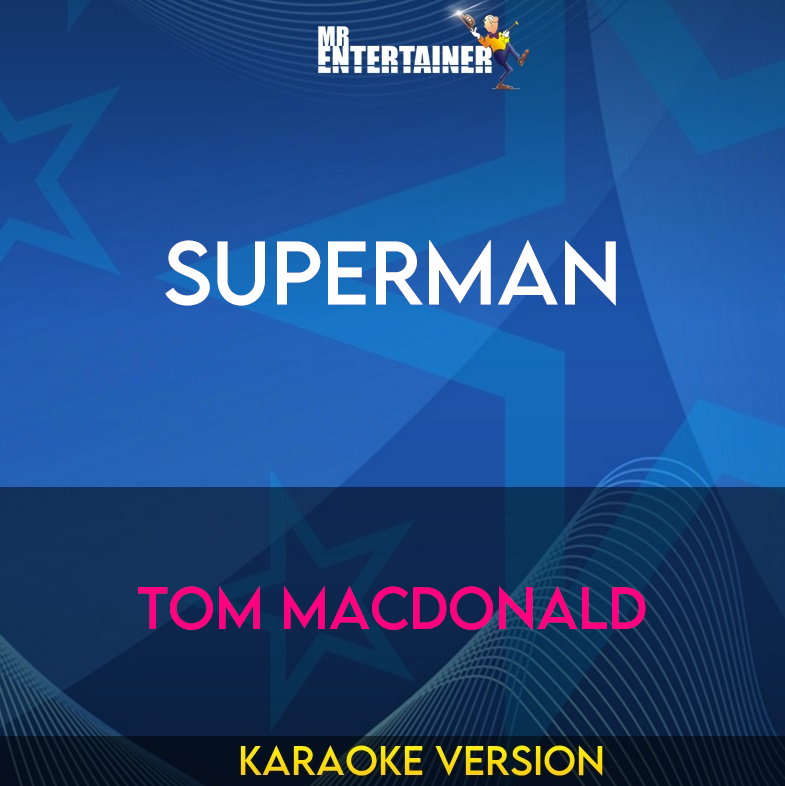 Superman - Tom MacDonald (Karaoke Version) from Mr Entertainer Karaoke