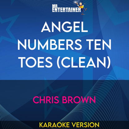 Angel Numbers Ten Toes (clean) - Chris Brown (Karaoke Version) from Mr Entertainer Karaoke