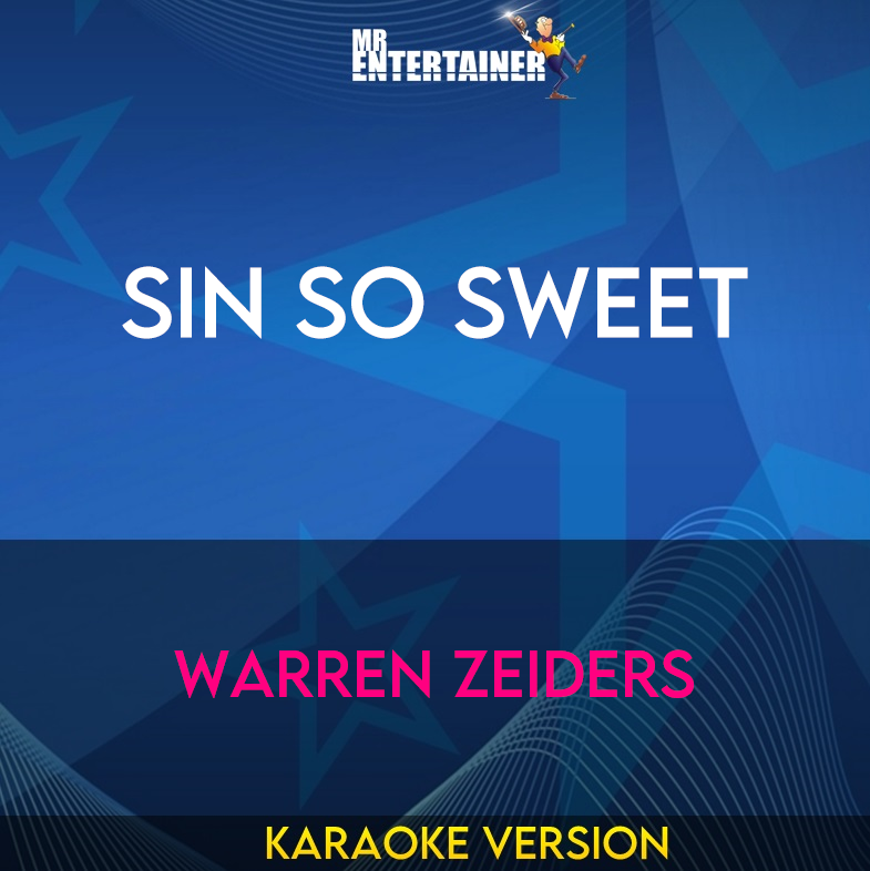 Sin So Sweet - Warren Zeiders (Karaoke Version) from Mr Entertainer Karaoke