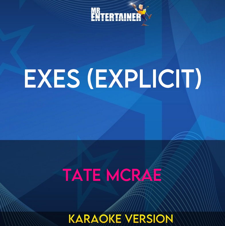 exes (explicit) - Tate McRae (Karaoke Version) from Mr Entertainer Karaoke