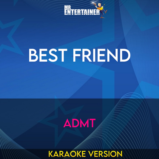 Best Friend - ADMT (Karaoke Version) from Mr Entertainer Karaoke