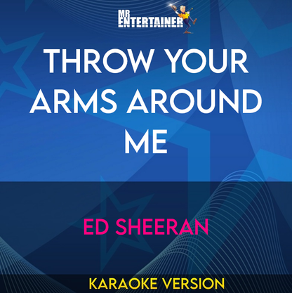 Throw Your Arms Around Me - Ed Sheeran (Karaoke Version) from Mr Entertainer Karaoke