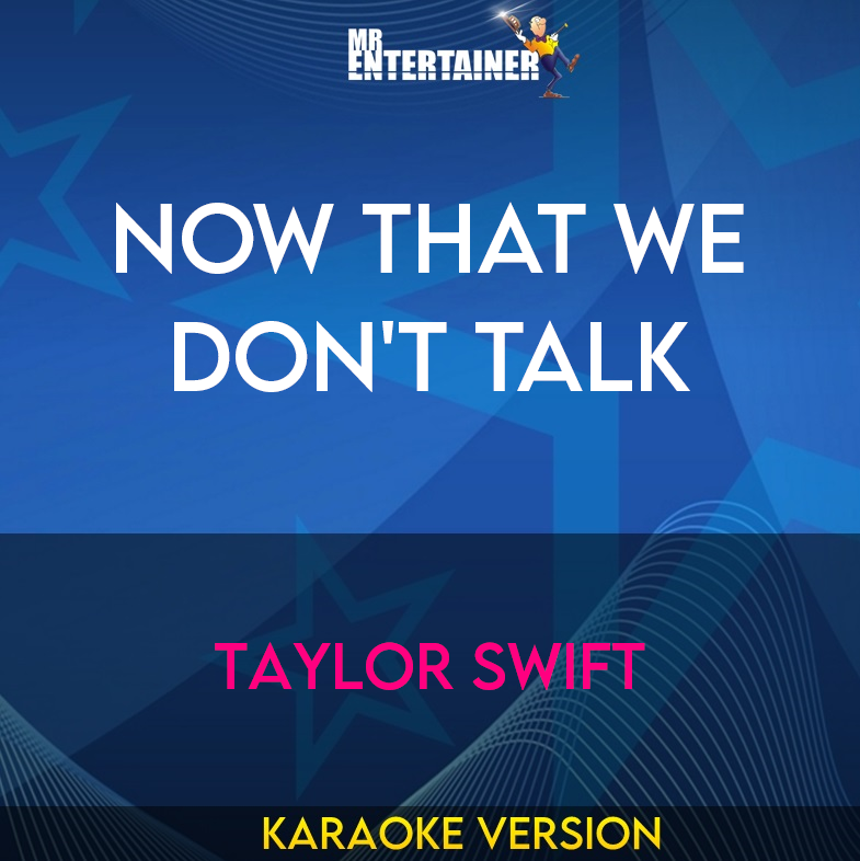 Now That We Don't Talk - Taylor Swift (Karaoke Version) from Mr Entertainer Karaoke