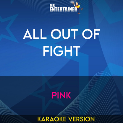 All Out Of Fight - Pink (Karaoke Version) from Mr Entertainer Karaoke