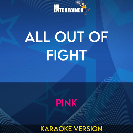 All Out Of Fight - Pink (Karaoke Version) from Mr Entertainer Karaoke