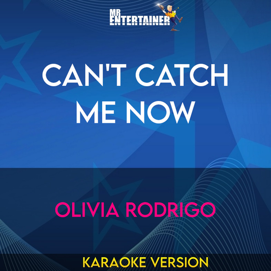 Can't Catch Me Now - Olivia Rodrigo (Karaoke Version) from Mr Entertainer Karaoke