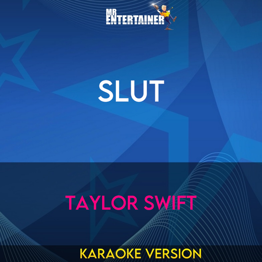 Slut - Taylor Swift (Karaoke Version) from Mr Entertainer Karaoke