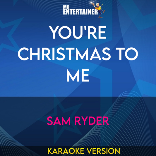 You're Christmas To Me - Sam Ryder (Karaoke Version) from Mr Entertainer Karaoke