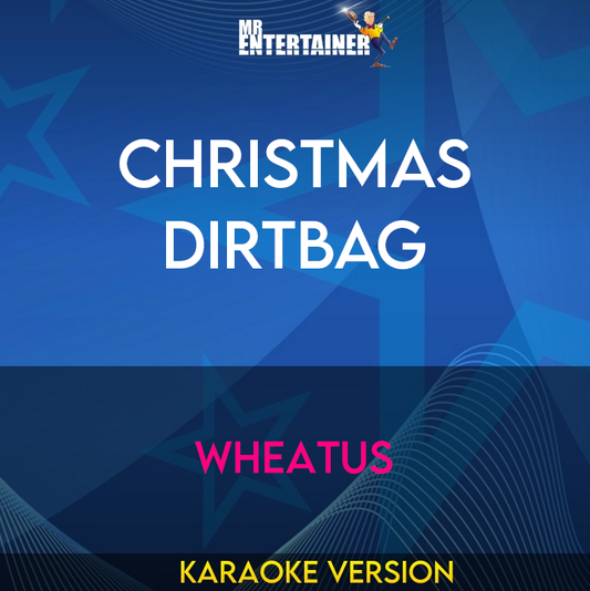 Christmas Dirtbag - Wheatus (Karaoke Version) from Mr Entertainer Karaoke