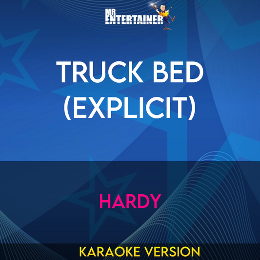 Truck Bed (explicit) - Hardy (Karaoke Version) from Mr Entertainer Karaoke