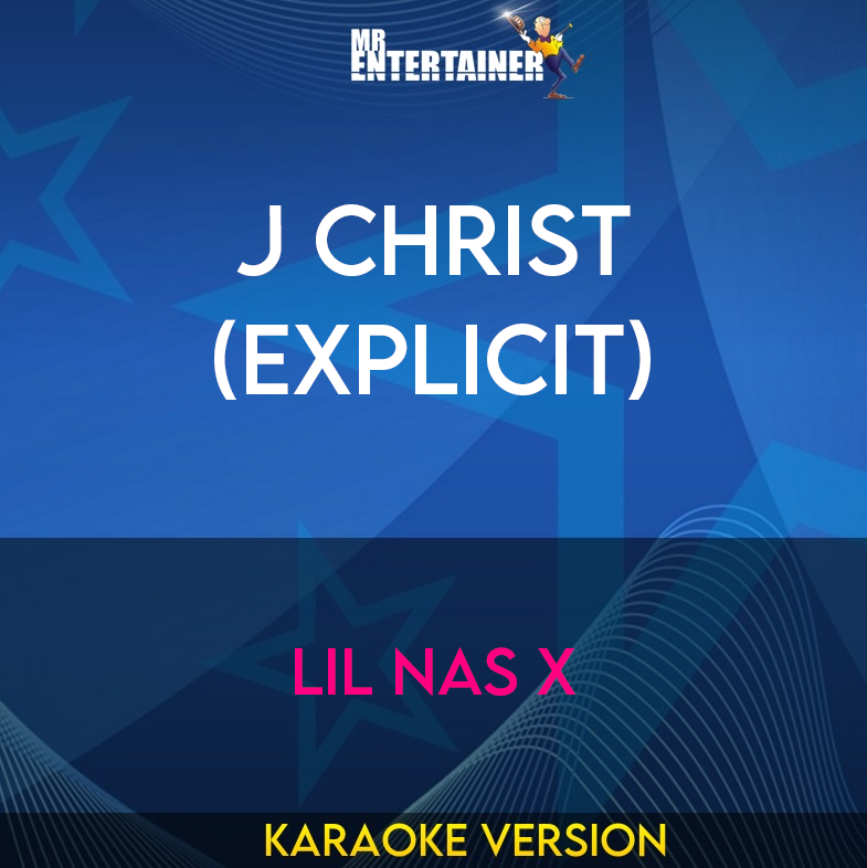 J Christ (explicit) - Lil Nas X (Karaoke Version) from Mr Entertainer Karaoke