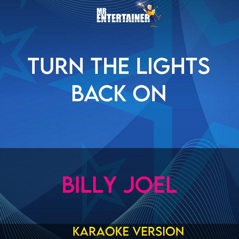 Turn The Lights Back On - Billy Joel (Karaoke Version) from Mr Entertainer Karaoke