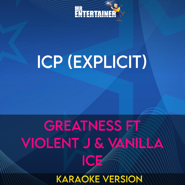 ICP (explicit) - Greatness ft Violent J & Vanilla Ice (Karaoke Version) from Mr Entertainer Karaoke
