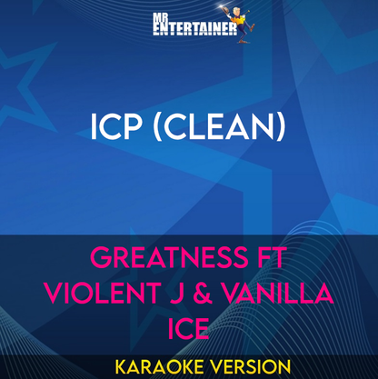 ICP (clean) - Greatness ft Violent J & Vanilla Ice (Karaoke Version) from Mr Entertainer Karaoke