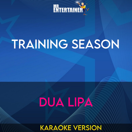 Training Season - Dua Lipa (Karaoke Version) from Mr Entertainer Karaoke